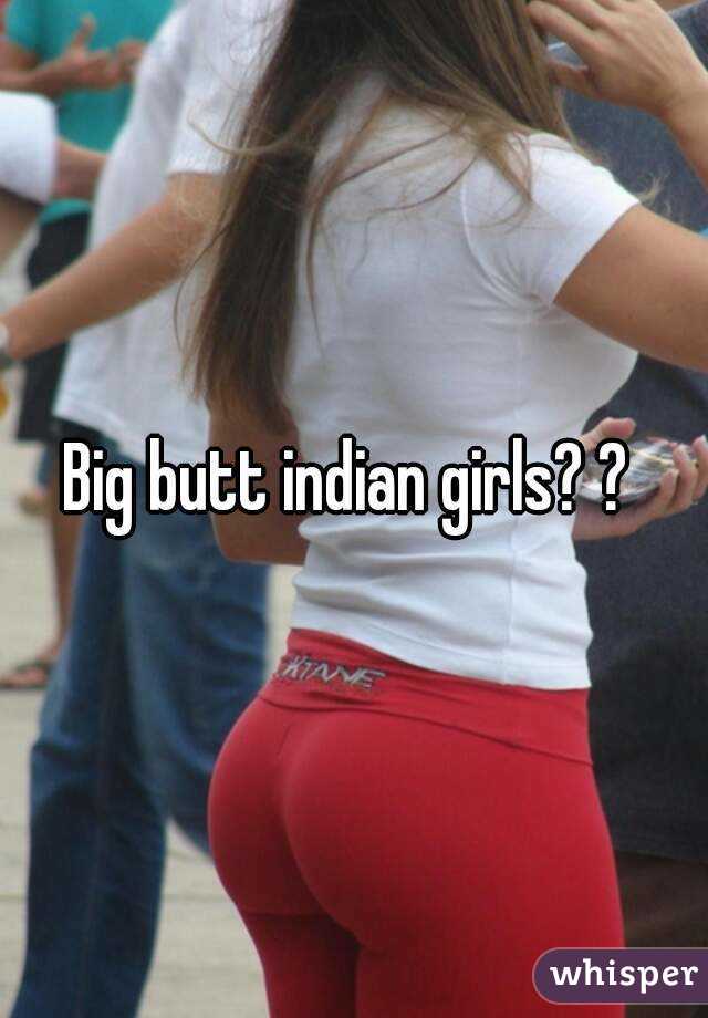 Indian girls with ass