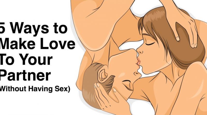 Ways to make love without sex