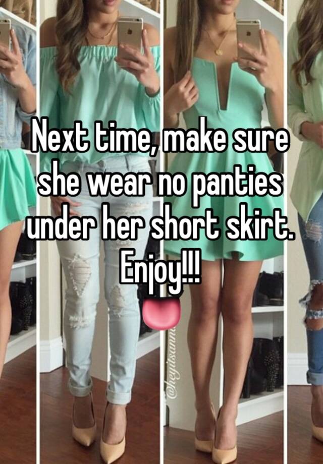 Short skirt no panties