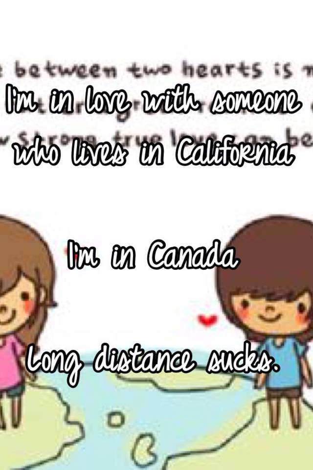 Long distance from canada sucks